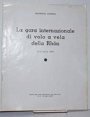 La gara internazionale di volo a vela della Rhon (4-8 Iuglio 1937). Estratto dalla rivista quindi...