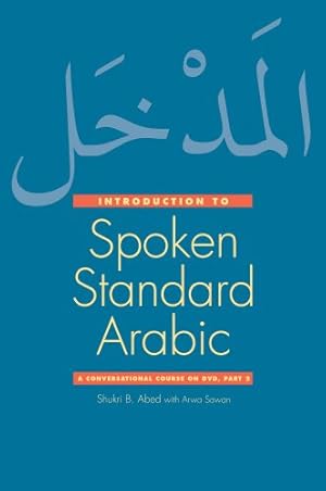 Seller image for Introduction to Spoken Standard Arabic: A Conversational Course on DVD, Part 2 by Abed, Shukri B. [Paperback ] for sale by booksXpress