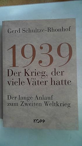 Immagine del venditore per 1939 - Der Krieg, der viele Vter hatte - Der lange Anlaug zum Zweiten Weltkrieg, venduto da Antiquariat Maiwald