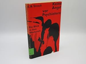 Imagen del vendedor de Keine Angst vor Psychiatern. Ein Blick in ihre Werkstatt. a la venta por Antiquariat Bookfarm