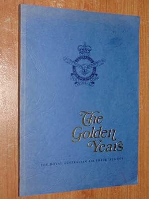 Immagine del venditore per The Golden Years. The Royal Australian Air Force. 1921-1971 venduto da Serendipitous Ink