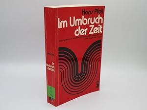 Bild des Verkufers fr Im Umbruch der Zeit. Stellungnahmen zu aktuellen philosophischen, pdagogischen und theologischen Fragen. SW: Mensch/Erziehung/Glaube zum Verkauf von Antiquariat Bookfarm