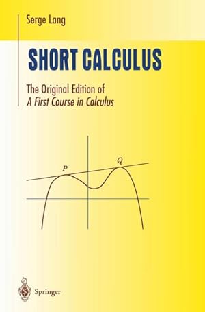 Bild des Verkufers fr Short Calculus : The Original Edition of A First Course in Calculus zum Verkauf von AHA-BUCH GmbH
