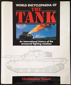 World Encyclopaedia of the Tank: An International History of the Armoured Fighting Machine