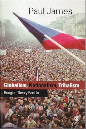 Image du vendeur pour Globalism, Nationalism, Tribalism: Bringing Theory Back in (Theory, Culture and Society Series) mis en vente par Goulds Book Arcade, Sydney
