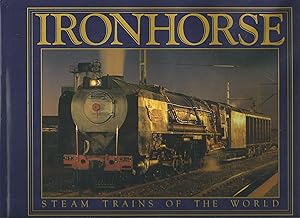Seller image for Ironhorse - Steam trains of the world for sale by Bookworm