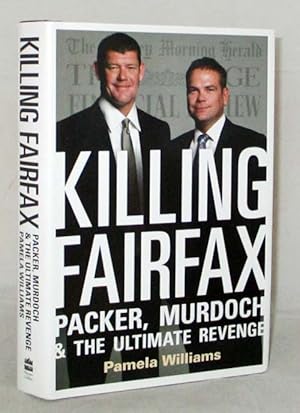 Immagine del venditore per Killing Fairfax Packer, Murdoch & the Ultimate Revenge venduto da Adelaide Booksellers