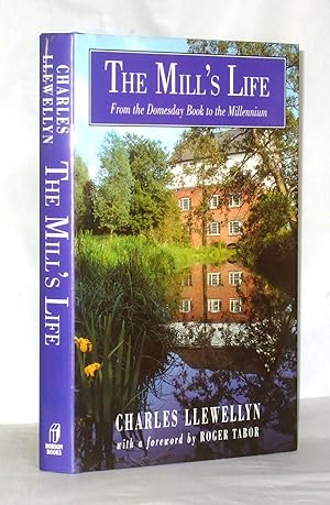 Seller image for The Mill's Life: From the Domesday Book to the Millenium for sale by James Hulme Books