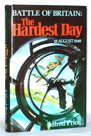 Seller image for Battle Of Britain; The Hardest Day 18 August 1940 for sale by James Hulme Books