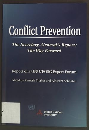 Bild des Verkufers fr Conflict Prevention: The Secretary-General's Report: The Way Forward. Report of a UNU/EOSG Expert Forum. zum Verkauf von books4less (Versandantiquariat Petra Gros GmbH & Co. KG)