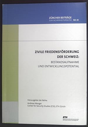 Seller image for Zivile Friedensfrderung der Schweiz: Bestandsaufnahme und Entwicklungspotential. Zricher Beitrge zur Sicherheitspolitik Nr. 83 for sale by books4less (Versandantiquariat Petra Gros GmbH & Co. KG)