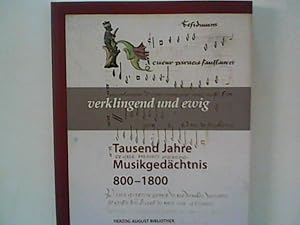 Immagine del venditore per Verklingend und ewig : Tausend Jahre Musikgedchtnis 800 - 1800 venduto da ANTIQUARIAT FRDEBUCH Inh.Michael Simon