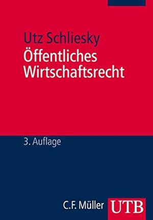 Öffentliches Wirtschaftsrecht : deutsche und europäische Grundlagen. UTB ; 2187; Schäffers Grundr...