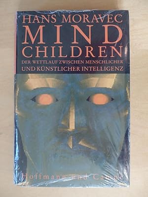 Mind children : der Wettlauf zwischen menschlicher und künstlicher Intelligenz.