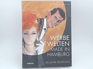 Werbewelten made in Hamburg. 100 Jahre Reemtsma. Buch zur Ausstellung im Museum der Arbeit, Hambu...