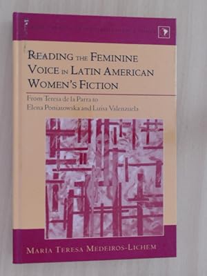Bild des Verkufers fr Reading the Feminine Voice in Latin American Women's Fiction. From Teresa de la Parra to Elena Poniatowska and Luisa Valenzuela zum Verkauf von avelibro OHG