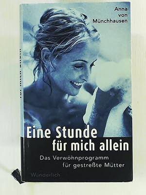 Immagine del venditore per Eine Stunde fr mich allein - das Verwhnprogramm fr gestrete Mtter venduto da Leserstrahl  (Preise inkl. MwSt.)