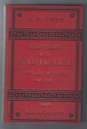Histoire de la Conciergerie du Palais de Paris 1031 - 1885