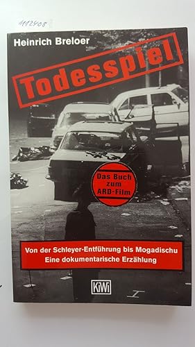 Todesspiel. Von der Schleyer-Entführung bis Mogadischu. Eine dokumentarische Erzählung.