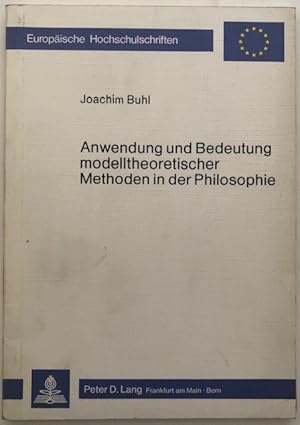 Bild des Verkufers fr Anwendung und Bedeutung modelltheoretischer Methoden in der Philosophie. zum Verkauf von Antiquariat Lohmann