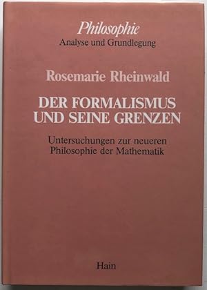 Bild des Verkufers fr Der Formalismus und seine Grenzen. Untersuchungen zur neueren Philosophie der Mathematik. zum Verkauf von Antiquariat Lohmann