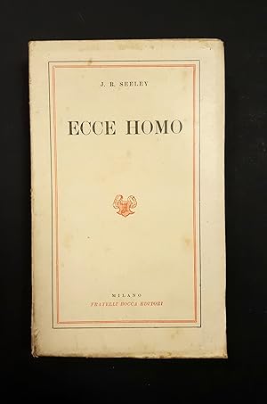 Seeley John Robert. Ecce homo. Fratelli Bocca Editori. II ed.