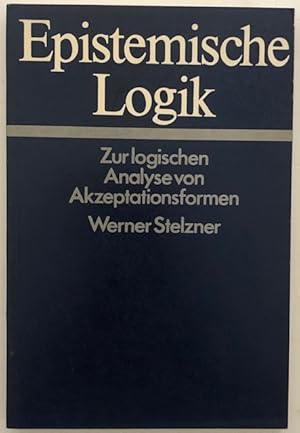 Seller image for Epistemische Logik. Zur logischen Analyse von Akzeptationsformen. for sale by Antiquariat Lohmann