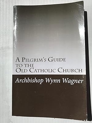 Seller image for A Pilgrim's Guide to the Old Catholic Church for sale by Beach Hut Books