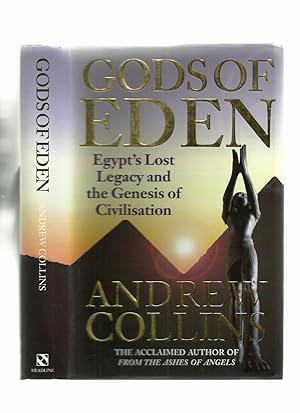 Image du vendeur pour Gods of Eden; Egypt's Lost Legacy and the Genesis of Civilisation mis en vente par Roger Lucas Booksellers