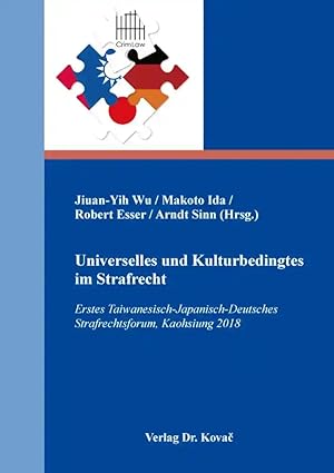 Imagen del vendedor de Universelles und Kulturbedingtes im Strafrecht, Erstes Taiwanesisch-Japanisch-Deutsches Strafrechtsforum, Kaohsiung 2018 a la venta por Verlag Dr. Kovac GmbH