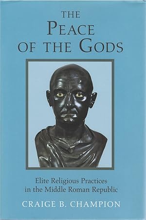 Seller image for The Peace of the Gods: Elite Religious Practices in the Middle Roman Republic for sale by The Haunted Bookshop, LLC