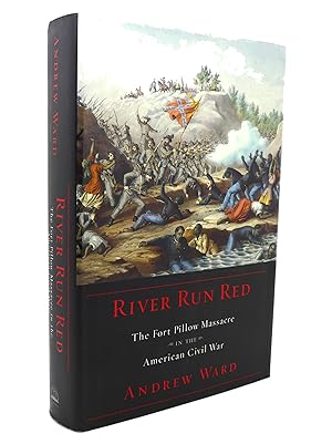 Seller image for RIVER RUN RED The Fort Pillow Massacre in the American Civil War for sale by Rare Book Cellar