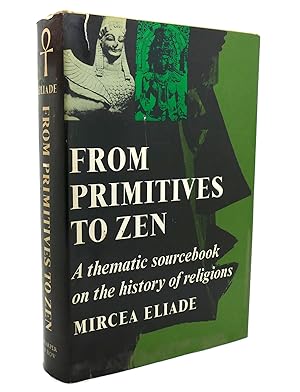 Seller image for FROM PRIMITIVES TO ZEN A Thematic Sourcebook on the History of Religions for sale by Rare Book Cellar