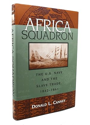 Imagen del vendedor de AFRICA SQUADRON The U. S. Navy and the Slave Trade, 1842-1861 a la venta por Rare Book Cellar