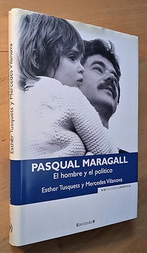 Seller image for Pasqual Maragall. El hombre y el poltico for sale by Llibres Bombeta