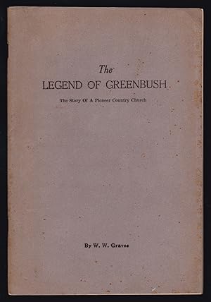 The Legend of Greenbush: The Story of A Pioneer Country Church