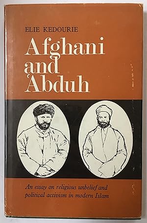 Afghani and 'Abduh : an essay on religious unbelief and political activism in modern Islam