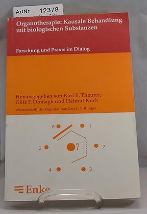 Organotherapie: kausale Behandlung mit biologischen Substanzen. Forschung und Praxis im Dialog Bd. 8