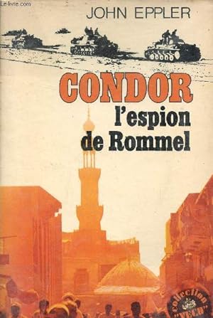 Condor l'espion de Rommel - Collection vécu.