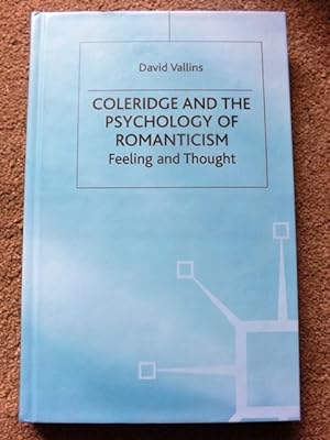 Image du vendeur pour Coleridge and the Psychology of Romanticism: Feeling and Thought mis en vente par Lacey Books Ltd