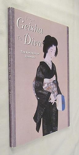 Seller image for From Geisha to Diva: The Kimonos of Ichimaru (English and French Edition) for sale by Renaissance Books
