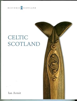 Celtic Scotland: Iron Age Scotland in Its European Context (Historic Scotland Series)