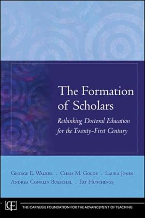 Seller image for Formation of Scholars : Rethinking Doctoral Education for the Twenty-first Century for sale by GreatBookPricesUK