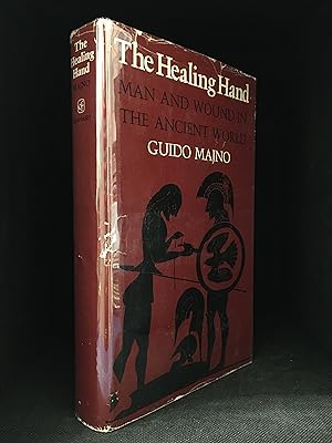 The Healing Hand; Man and Wound in the Ancient World