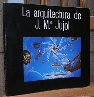 LA ARQUITECTURA DE J.Mª JUJOL. Selección y comentarios del material gráfico Salvador Tarragó.