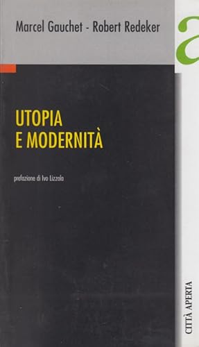 Imagen del vendedor de Utopia e modernit a la venta por Arca dei libri di Lorenzo Casi