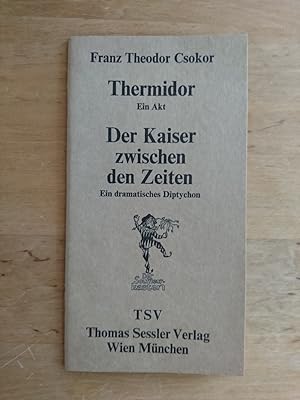 Bild des Verkufers fr Thermidor - Ein Akt / Der Kaiser zwischen den Zeiten - Ein dramatisches Diptychon zum Verkauf von Antiquariat Birgit Gerl