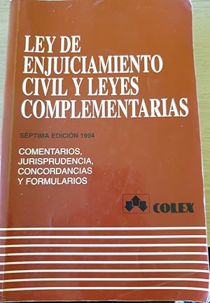 LEY DE ENJUICIAMIENTO CIVIL Y LEYES COMPLEMENTARIAS. COMENTARIOS, JURISPRUDENCIA, CONCORDANCIAS Y...