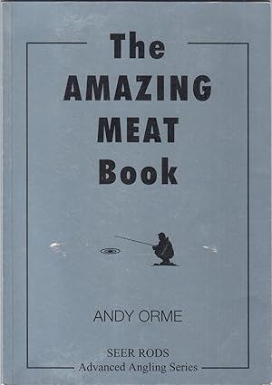 Image du vendeur pour THE AMAZING MEAT BOOK. By Andy Orme. mis en vente par Coch-y-Bonddu Books Ltd