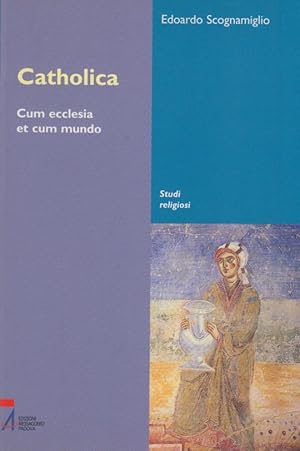 Immagine del venditore per Catholica. Cum ecclesia et cum mundo venduto da Arca dei libri di Lorenzo Casi